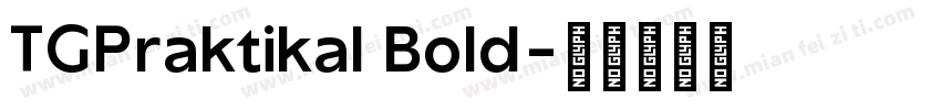 TGPraktikal Bold字体转换